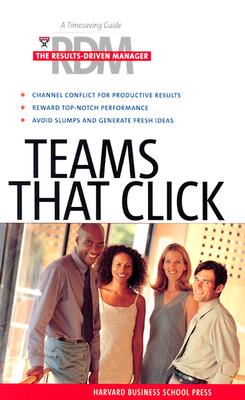 Teams That Click - Harvard Business School Publishing (Compiled by), and Harvard Business School Press (Compiled by)