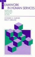 Teamwork in Human Services: Models and Applications Across the Life Span
