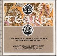 Tears - University of Massachusetts Amherst Wind Ensemble; Malcolm W. Rowell Jr. (conductor)