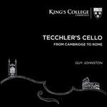 Tecchler's Cello: From Cambridge to Rome