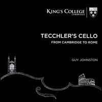 Tecchler's Cello: From Cambridge to Rome - Guy Johnston (cello); Magnus Johnston (violin); Sheku Kanneh-Mason (cello); Tom Poster (piano);...