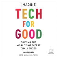 Tech for Good: Imagine Solving the World's Greatest Challenges