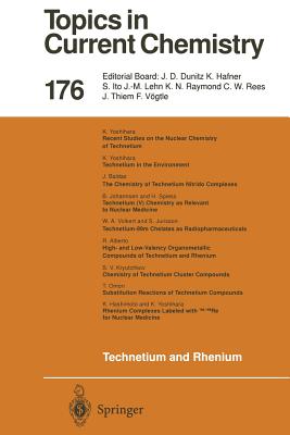 Technetium and Rhenium: Their Chemistry and Its Applications - Yoshihara, Kenji (Contributions by), and Alberto, R (Contributions by), and Omori, Takashi (Contributions by)