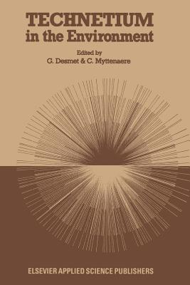 Technetium in the Environment - Desmet, G (Editor), and Myttenaere, C (Editor)