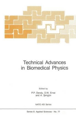 Technical Advances in Biomedical Physics - Dendy, P P (Editor), and Ernst, D W (Editor), and Sengun, A (Editor)