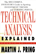 Technical Analysis Explained: the Successful Investor's Guide to Spotting Investment Trends and Turning Points