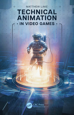 Technical Animation in Video Games - Lake, Matthew
