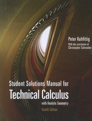 Technical Calculus with Analysis Geometry: Student Solutions Manual - Kuhfittig, Peter, and Schroeder, Christopher