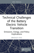 Technical Challenges of the Battery Electric Vehicle Transition: Emissions, Energy, and Policy Implications