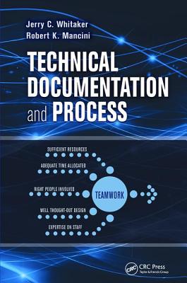 Technical Documentation and Process - Whitaker, Jerry C., and Mancini, Robert K.