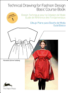 Technical Drawing for Fashion Design 1: Basic Course Book