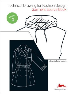 Technical Drawing for Fashion Design 2: Garment Source Book - Suhner, Alexandra