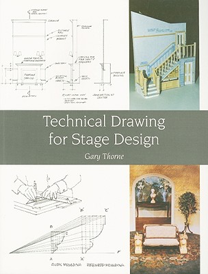Technical Drawing for Stage Design - Thorne, Gary