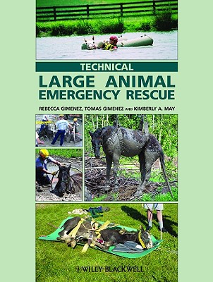 Technical Large Animal Emergency Rescue - Gimenez, Rebecca (Editor), and Gimenez, Tomas (Editor), and May, Kimberly A (Editor)