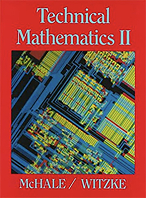 Technical Mathematics II - McHale, Thomas, and Witzke, Paul