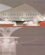 Technical Report Writing Today - Riordan, Daniel G