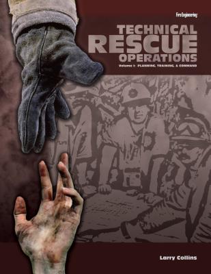 Technical Rescue Operations: Planning, Training, and Command - Collins, Larry