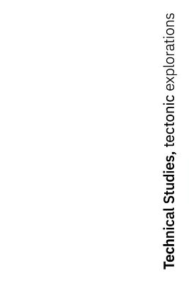 Technical Studies, tectonic explorations - Adjei, Samson, and Troiani, Igea (Editor), and Godber, Ben