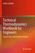 Technical Thermodynamics Workbook for Engineers: Typical Tasks with Detailed Solutions