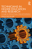 Technicians in Higher Education and Research: An Insight Into Technical Careers, Roles and Contributions