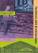 Technics and Architecture: The Development of Materials and Systems for Building
