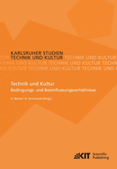 Technik und Kultur: Bedingungs- und Beeinflussungsverh?ltnisse
