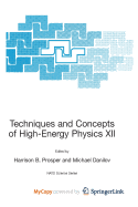 Techniques and Concepts of High-Energy Physics XII