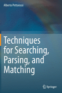 Techniques for Searching, Parsing, and Matching