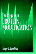 Techniques in Protein Modification - Lundblad, Roger L