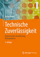 Technische Zuverlassigkeit: Datenanalytik, Modellierung, Risikoprognose