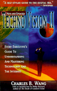 Techno Vision II - Wang, Charles B (Preface by), and Howard, Philip H (Introduction by)