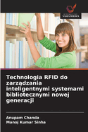 Technologia RFID do zarz dzania inteligentnymi systemami bibliotecznymi nowej generacji