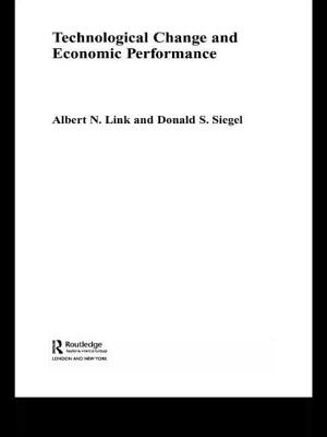 Technological Change and Economic Performance - Link, Albert N., and Siegel, Donald