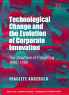 Technological Change and the Evolution of Corporate Innovation: The Structure of Patenting 1890-1990