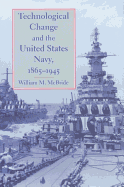 Technological Change and the United States Navy, 1865-1945