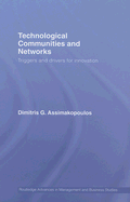 Technological Communities and Networks: Triggers and Drivers for Innovation
