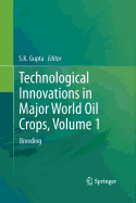Technological Innovations in Major World Oil Crops, Volume 1: Breeding