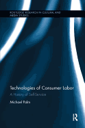 Technologies of Consumer Labor: A History of Self-Service
