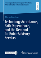 Technology Acceptance, Path Dependence, and the Demand for Robo-Advisory Services