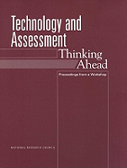 Technology and Assessment: Thinking Ahead: Proceedings from a Workshop