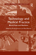 Technology and Medical Practice: Blood, Guts and Machines