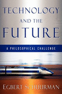 Technology and the Future: A Philosophical Challenge
