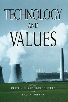 Technology and Values - Cohen, Danny M (Contributions by), and DeGeorge, Richard (Contributions by), and Dreyfus, Hubert (Contributions by)