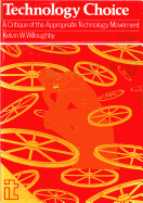 Technology Choice: A Critique of the Appropriate Technology Movement