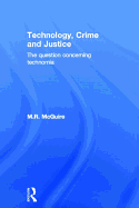 Technology, Crime and Justice: The Question Concerning Technomia