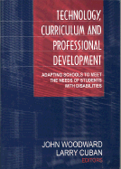 Technology, Curriculum, and Professional Development: Adapting Schools to Meet the Needs of Students with Disabilities