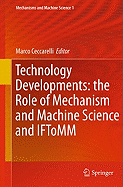 Technology Developments: The Role of Mechanism and Machine Science and Iftomm
