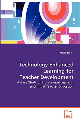 Technology Enhanced Learning for Teacher Development - Zenios, Maria