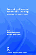 Technology-Enhanced Professional Learning: Processes, Practices, and Tools