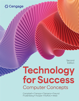 Technology for Success: Computer Concepts - Campbell, Jennifer, and Ciampa, Mark, and Clemens, Barbara